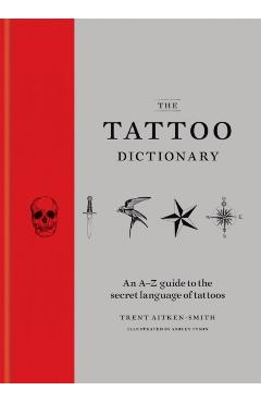 The Tattoo Dictionary - Trent Aitken Smith