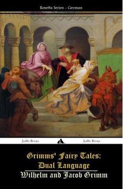Grimms\' Fairy Tales: Dual Language: (German-English) - Wilhelm Grimm