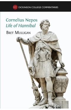 Cornelius Nepos, Life of Hannibal: Latin text, notes, maps, illustrations and vocabulary - Bret Mulligan