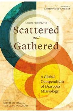 Scattered and Gathered: A Global Compendium of Diaspora Missiology - Sadiri Joy Tira