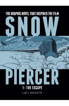 Snowpiercer 1: The Escape - Jacques Lob