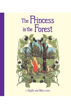 The Princess in the Forest - Sibylle Von Olfers