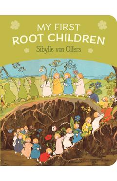 My First Root Children - Sibylle Von Olfers