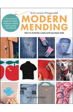 Modern Mending: How to Minimize Waste and Maximize Style - Erin Lewis-fitzgerald