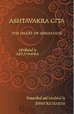Ashtavakra Gita - The Heart of Awareness: A bilingual edition in Sanskrit and English - Ashtavakra