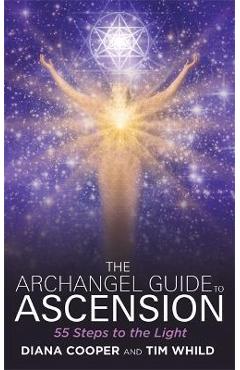 The Archangel Guide to Ascension: 55 Steps to the Light
