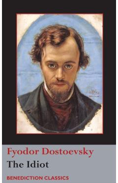 The Idiot - Fyodor Dostoevsky