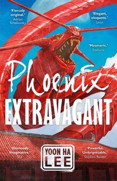 Phoenix Extravagant - Yoon Ha Lee