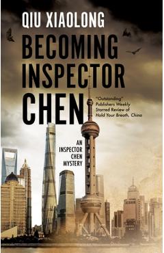 Becoming Inspector Chen - Qiu Xiaolong