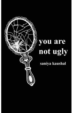 you are not ugly - Saniya Kaushal