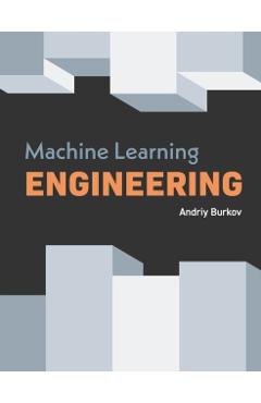 Machine Learning Engineering - Andriy Burkov