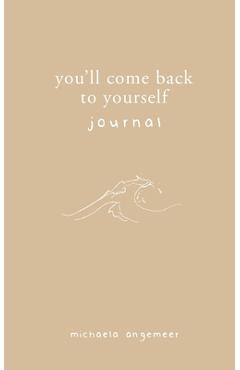 You\'ll Come Back to Yourself Journal - Aleks Popovski