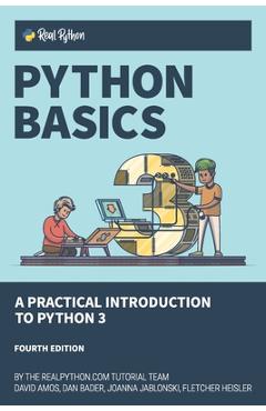 Python Basics: A Practical Introduction to Python 3 - Dan Bader
