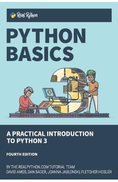 Python Basics: A Practical Introduction to Python 3 - Dan Bader