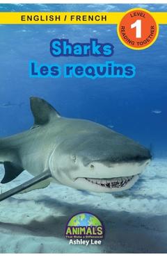 Sharks / les requins: bilingual (english / french) (anglais / fran�ais) animals that make a difference! (engaging readers, level 1) - ashley lee