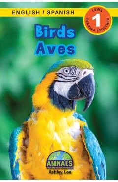 Birds / Aves: Bilingual (English / Spanish) (Ingl�s / Espa�ol) Animals That Make a Difference! (Engaging Readers, Level 1) - Ashley Lee