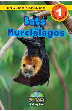 Bats / Murci�lagos: Bilingual (English / Spanish) (Ingl�s / Espa�ol) Animals That Make a Difference! (Engaging Readers, Level 1) - Ashley Lee
