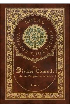 The Divine Comedy: Inferno, Purgatorio, Paradiso (Royal Collector's Edition) (Case Laminate Hardcover with Jacket): Inferno, Purgatorio, - Dante Alighieri