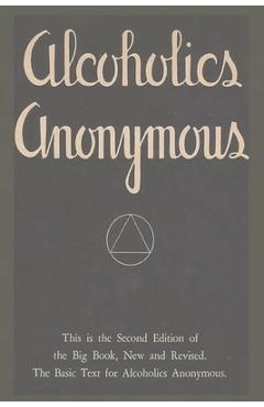 Alcoholics Anonymous: Second Edition of the Big Book, New and Revised. The Basic Text for Alcoholics Anonymous - Editor