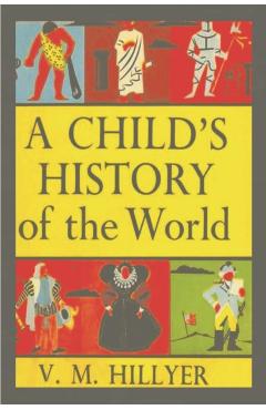 A Child's History of the World - V. M. Hillyer