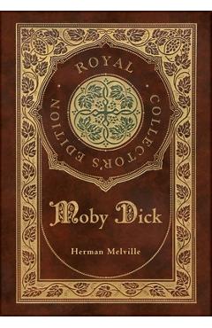 Moby Dick (Royal Collector\'s Edition) (Case Laminate Hardcover with Jacket) - Herman Melville