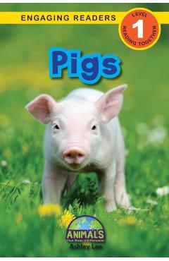Pigs: Animals That Make a Difference! (Engaging Readers, Level 1) - Ashley Lee