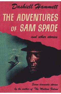 The Adventures of Sam Spade and Other Stories - Dashiell Hammett