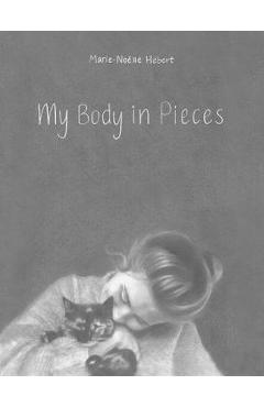 My Body in Pieces - Marie-no�lle H�bert