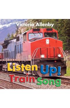 Listen Up! Train Song - Victoria Allenby