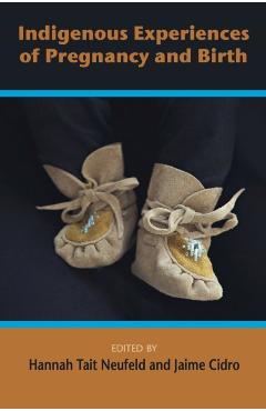 Indigenous Experiences of Preguancy and Birth - Neufield Hannah Tait