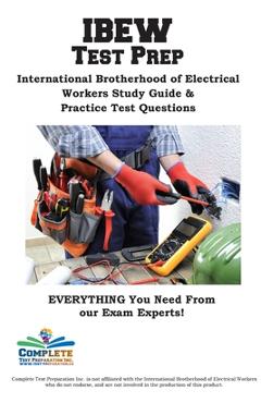 IEBW Study Guide: International Brotherhood of Electrical Workers Study Guide & Practice Test Questions - Complete Test Preparation Inc