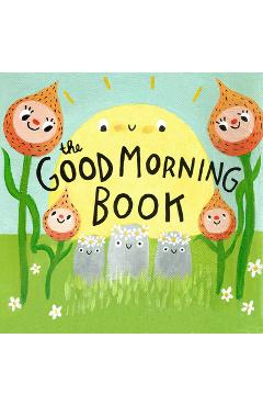 The Good Morning Book - Lori Joy Smith