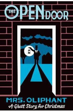 The Open Door: A Ghost Story for Christmas - Margaret Oliphant