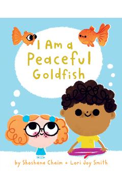 I Am a Peaceful Goldfish - Shoshana Chaim