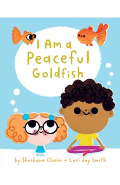 I Am a Peaceful Goldfish - Shoshana Chaim