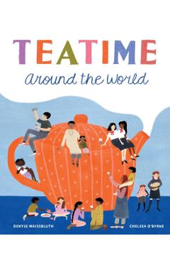 Teatime Around the World - Denyse Waissbluth