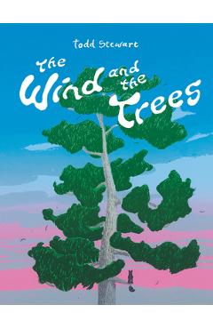 The Wind and the Trees - Todd Stewart