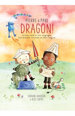 Pierre & Paul: Dragon! - Caroline Adderson