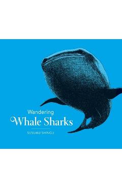 Wandering Whale Sharks - Susumu Shingu