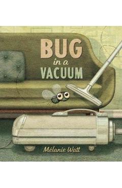 Bug in a Vacuum - Melanie Watt