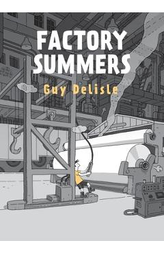 Factory Summers - Guy Delisle