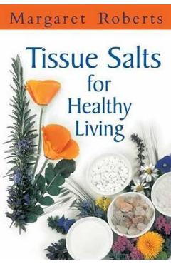 Tissue Salts for Healthy Living - Margaret Roberts