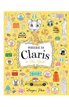 Where Is Claris in New York: Claris: A Look-And-Find Story! - Megan Hess