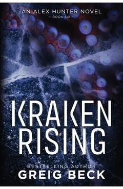 Kraken Rising: Alex Hunter 6 - Greig Beck