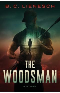 The Woodsman - B. C. Lienesch