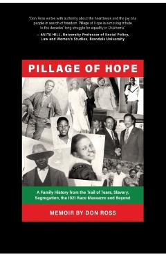 Pillage of Hope: A Family History from the Trail of Tears, Slavery, Segregation, the 1921 Race Massacre and Beyond - Donald Ross