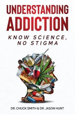 Understanding Addiction: Know Science, No Stigma - Charles Smith