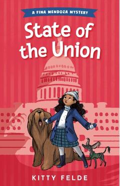 State of the Union: A Fina Mendoza Mystery - Kitty Felde