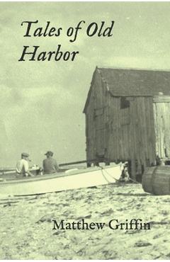 Tales of Old Harbor - Matthew Griffin