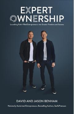 Expert Ownership: Launching Faith-Filled Entrepreneurs into Greater Freedom and Success - David &. Jason Benham